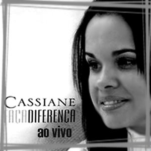 [Cassiane+2008+Faça+Diferença+Ao+Vivo.jpg]
