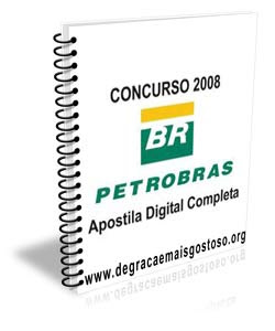 Apostilas da Petrobras - Concursos 2008