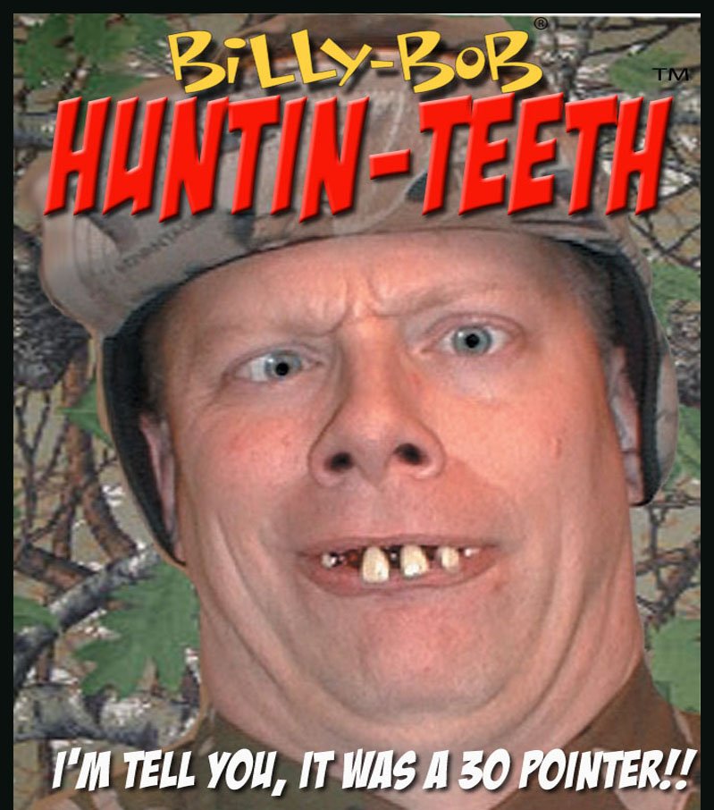[billybob+huntin-teeth.jpg]