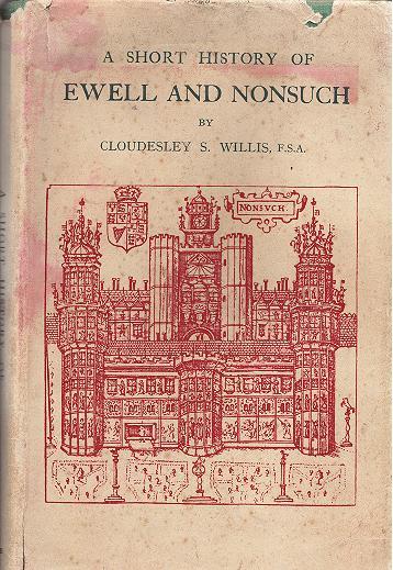 [A+Short+History+of+Ewell+and+Nonsuch,+by+Cloudesley+S+Willis.jpg]