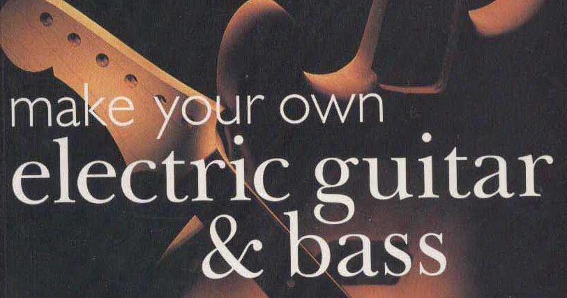 [Luthier+Make+your+own+Electric+Guitar+&+Bass.pdf+-+Adobe+Reader.bmp]