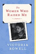 [the+women+who+raised+me+by+victoria+rowell.jpg]