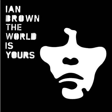 [Ian-Brown-The-World-Is-Your-413877.jpg]