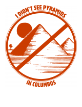 [notincolumbus-i-didn-t-see-pyramids-in-columbus-but-i-did-everything-else.png]