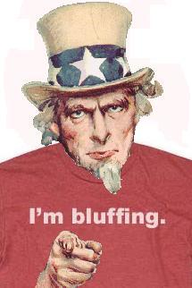 Uncle Sam bluffs!