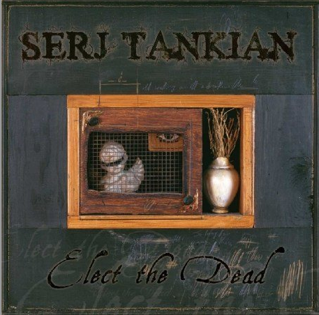[Serj+Tankian+-+Elect+the+Dead.png]