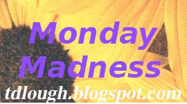 [Monday+Madness.jpg]