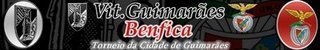 [Banner_Benfica_X_Vit__GuimarÃƒÂ£es_Torneio_da_cidade_de_GuimarÃƒÂ£es.jpg]
