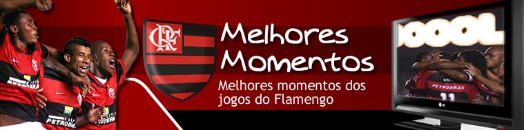 Melhores Momentos dos jogos do Flamengo