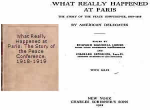 What Really Happened at the Paris Peace Conference - Please Join Our Turkish-Armenians Yahoo Group in order to download This Free E-Book Or Read it Online At Google Books, if you are in USA