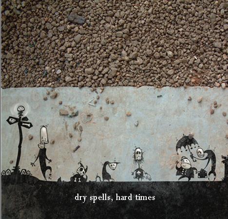 [dry_spells_hard_times.JPG]