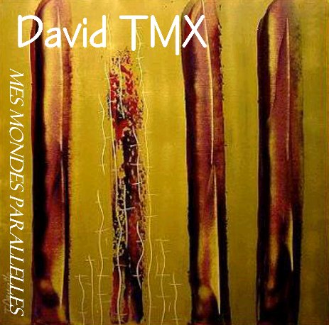[David+TMX+-+Les+Mondes+Parall+¿les.1.jpg]