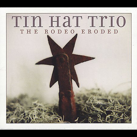[tin+hat+trio+-+the+rodeo+eroded.jpg]