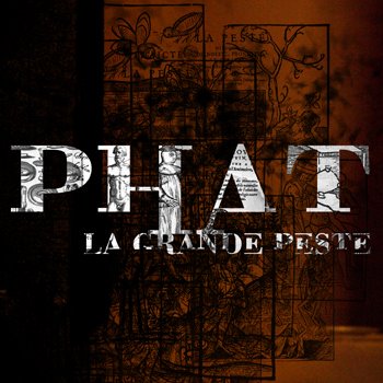 [phat+-+la+grande+peste+(small+-+front+web).jpg]