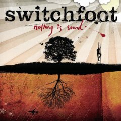 [switchfoot+nothing+sound.jpg]