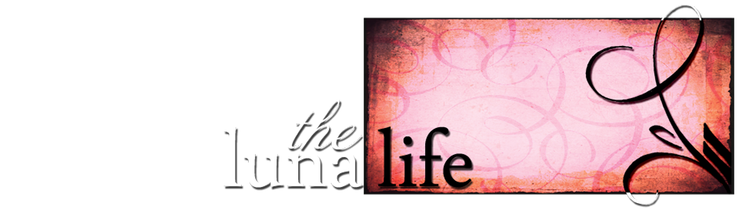The Luna Life