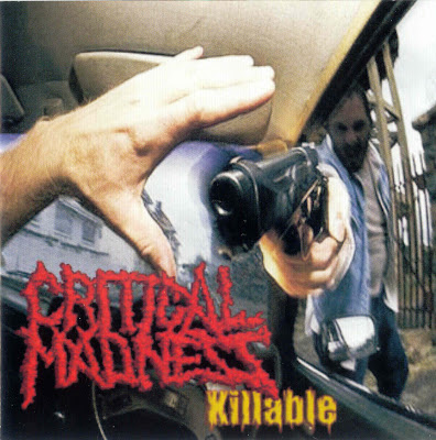 GRINDCORE - Grind/PornoGoreGrind/BrutalDeathMetal... Critical+Madness+-+Killable+-+FrontDeath+MetalGoregrind