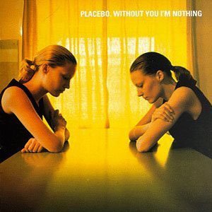 [Placebo+-+Without+You+I'm+Nothing.jpg]