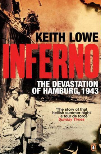 [Inferno+the+devastation+of+Hamburg+-+Keith+Lowe.jpg]