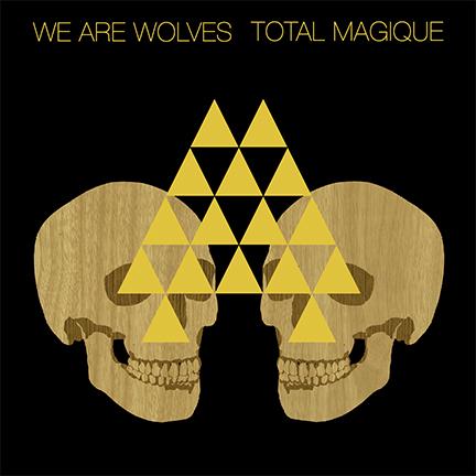 [we+are+wolves+-+total+magique.jpg]
