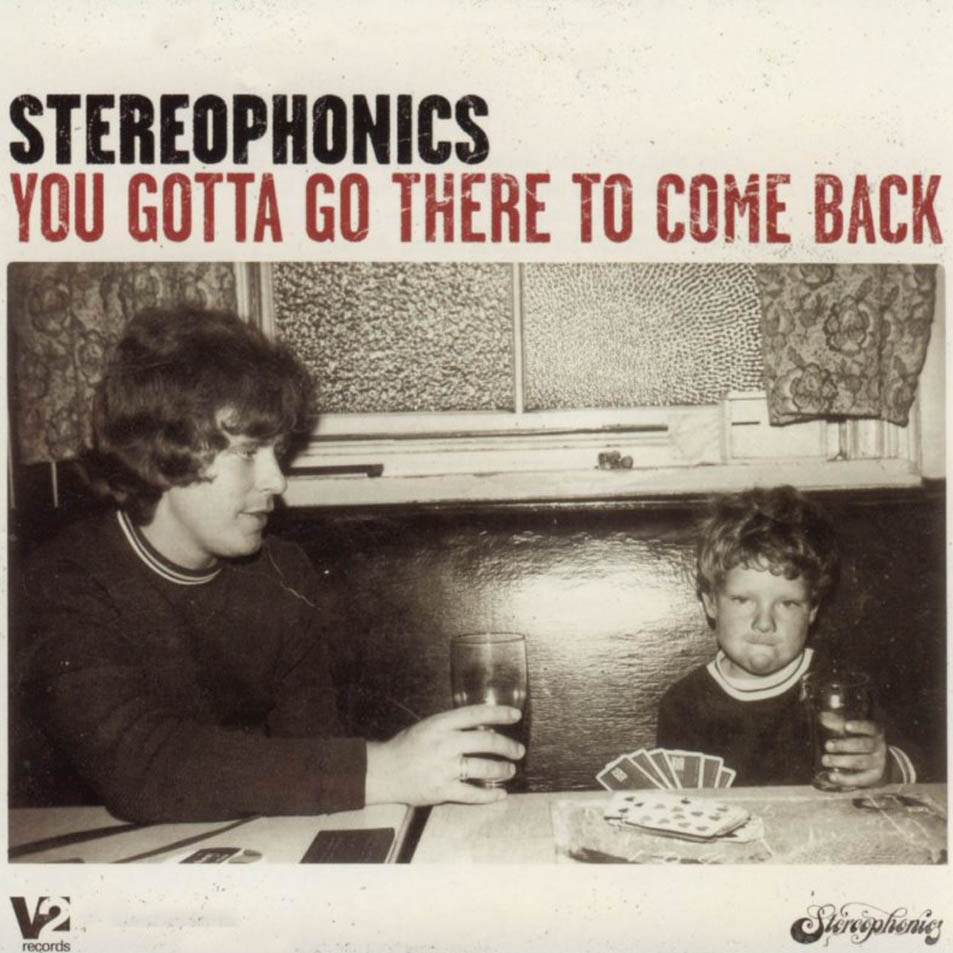 [Stereophonics.-.You.Gotta.Threre.To.Come.Back.jpg]