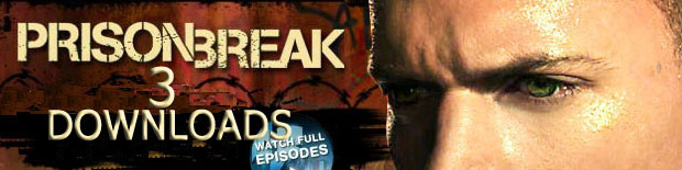 Prison Break Season 3 Downloads  | Watch Prison Break 3 | Prison Break 3 free videos