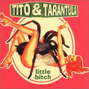 [tito+&+tarantula+-+little+bitch.jpg]