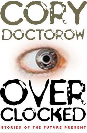 [Doctorow+-+printcrime+-+Overclocked+-+cover-big.jpg]