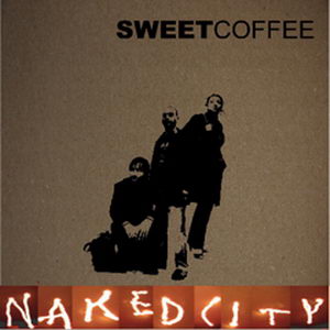 [sweet-coffee-naked-city.jpg]
