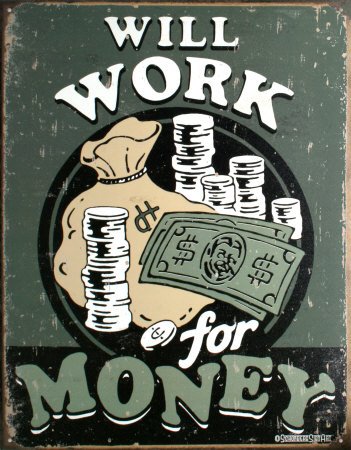 [D1325~Will-Work-For-Money-Posters.jpg]