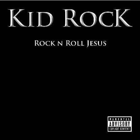 Rock n Roll Jesus - Kid Rock
