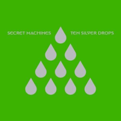 [secret_machines_ten_silver_drops.jpg]