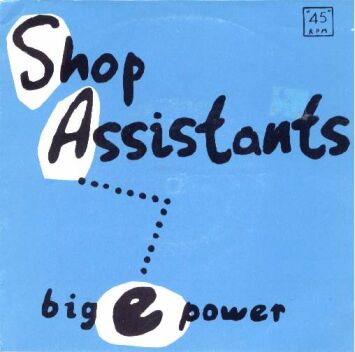 [Shop+Assistants+Big+E+Power.jpg]