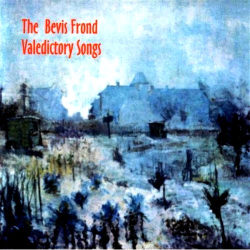 [Bevis+Frond,+The+(Valedictory+Songs).jpg]