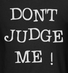 [DON'T+JUDGE+ME.jpg]