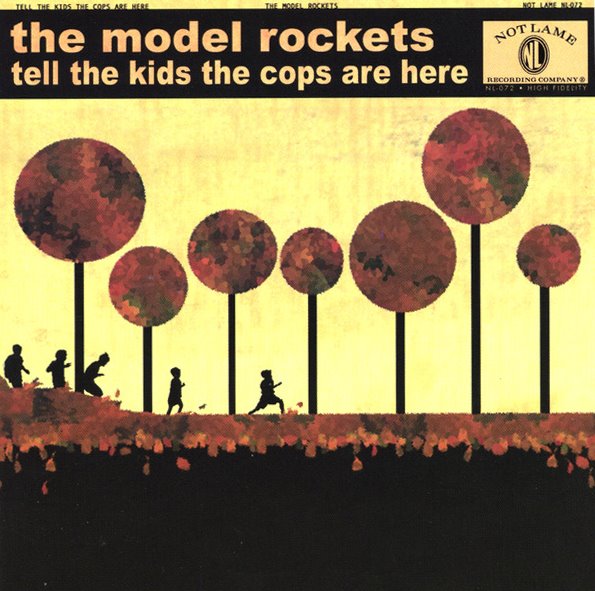 [Model+Rockets+-+Tell+the+Kids+the+Cops+Are+Here.jpg]