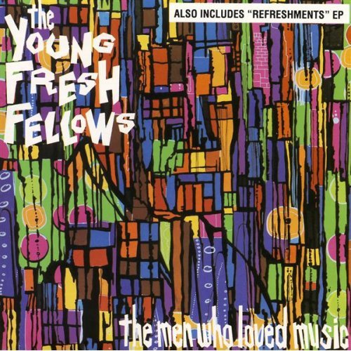 [The+Young+Fresh+Fellows+-+The+Men+Who+Loved+Music+-+1987.jpg]