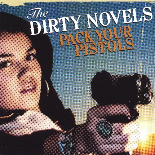 [The+Dirty+Novels+-+Pack+Your+Pistols+-+2007.jpg]