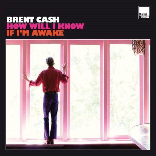 [Brent+Cash++-+How+Will+I+Know+If+I'm+Awake+-+2008.jpg]