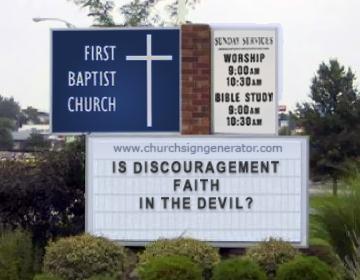 [95-churchsign-Is+Discouragement+faith+in+the+devil.jpg]