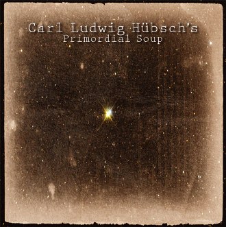 [Carl+Ludwig+Hübsch+-+Primordial+Soup.jpg]