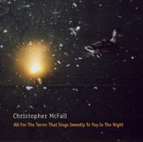 [Christopher+McFall+-+All+For+The+Terror+That+Sings+Sweetly+To+You+In+The+Night.jpg]