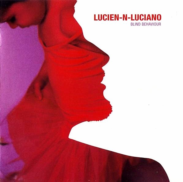 [Lucien-n-Luciano-BlindBehaviourCD.jpeg]