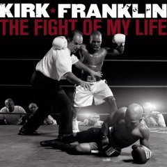 [Kirk+Franklin+-+The+Fight+Of+My+Life.jpg]