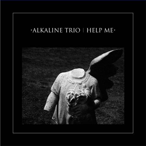 Alkaline Trio Release Help Me from Forthcoming CD Agony and Irony