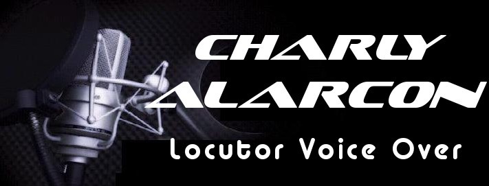 ..::::.. CHARLY ALARCON - Locutor Voice Over -..::::..