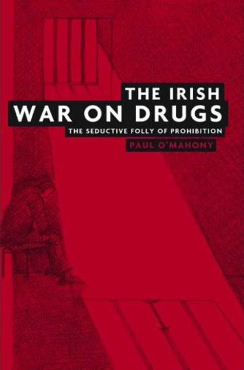 [The+Irish+War+on+Drugs,+Dr+Paul+O'Mahony.jpg]