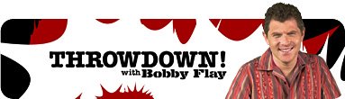 [throwdown_with_bobby_flay.jpg]