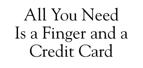 All you need is a finger and credit card