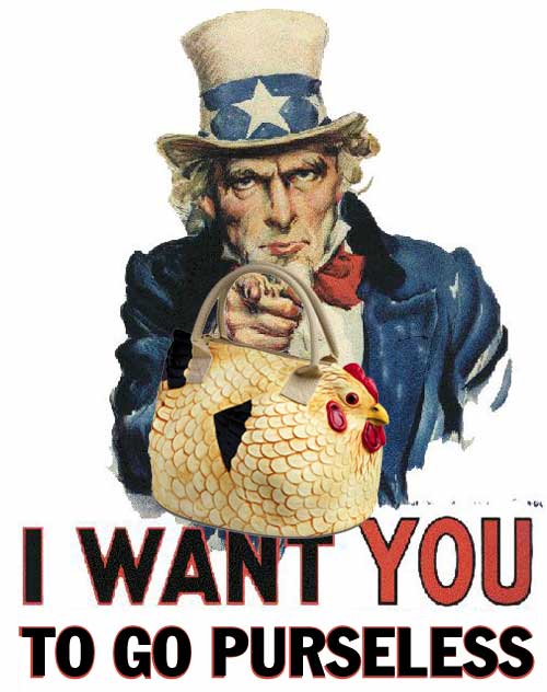 Uncle Sam holding a chicken purse, saying I want you to go purseless